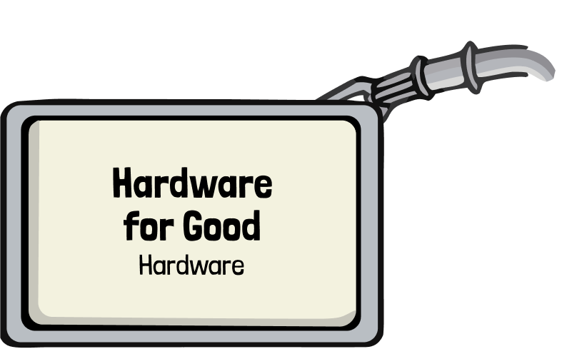 Hardware for Good, Hardware